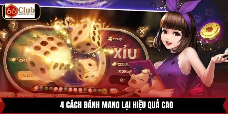4 cách đánh mang lại hiệu quả cao