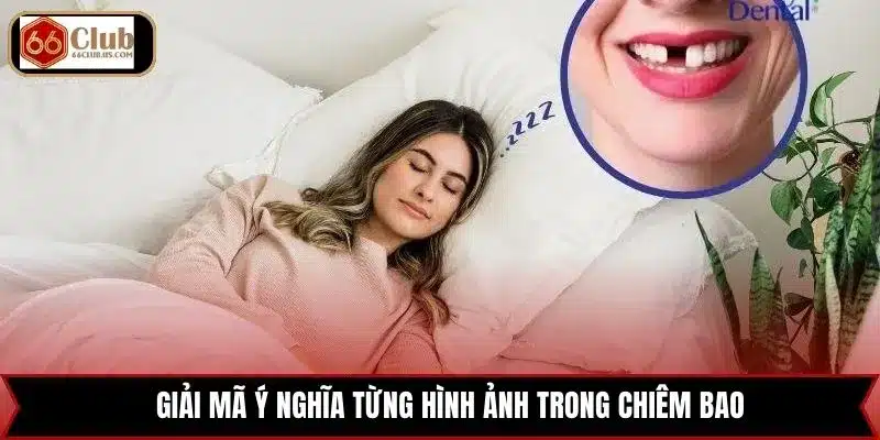 Giải mã ý nghĩa từng hình ảnh trong chiêm bao