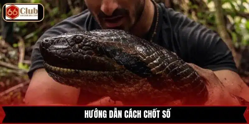 Hướng dẫn cách chốt số