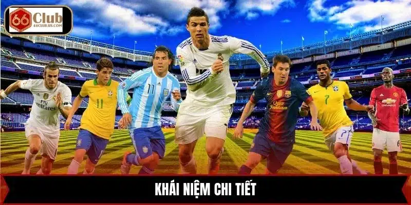 Khái niệm chi tiết