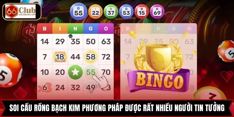 Soi cầu Rồng Bạch Kim phương pháp được rất nhiều người tin tưởng