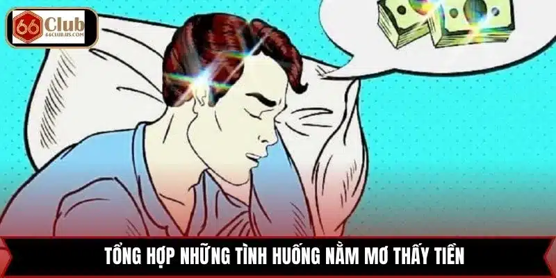 Tổng hợp những tình huống nằm mơ thấy tiền