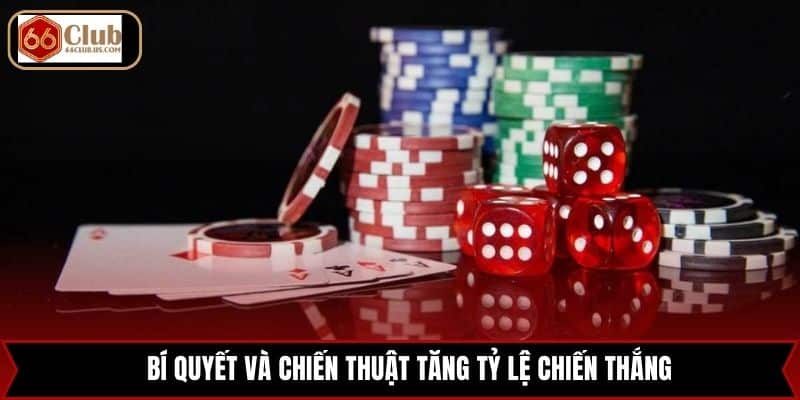 Bí quyết và chiến thuật tăng tỷ lệ chiến thắng